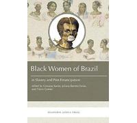Black Women In Brazil In Slavery And Post-Emancipation