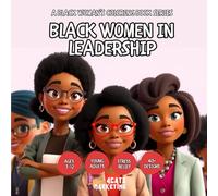 Black Women in Leadership - Coloring Book for Kids, Teens and Adults with Easy and Simple Designs for Relaxation