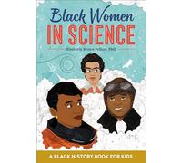Black Women in Science: A Black History Book for Kids