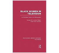 Black Women In Television: An Illustrated History And Bibliography