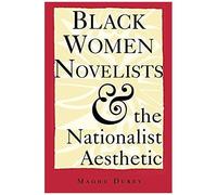 Black Women Novelists And The Nationalist Aesthetic