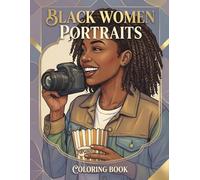 Black Women Portraits: A Diverse Coloring Book Featuring Natural Beauty, Cultural Style, Elegant Hairstyles, and Realistic Black Women Portraits