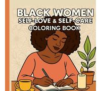 Black Women: Self-Love & Self-Care Coloring Book