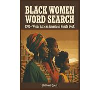 Black Women Word Search 1300+ Words African American Puzzle Book: Easy to Read Word Searches Celebrating Black Culture, History & Empowerment. ... for Adults and Girls with Solutions Included