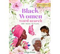 Black Women Word Search Large Print 2400 Words 101 Puzzles: Black Culture & History Puzzle Books. Activities for Adults, Seniors, Teens & Girls