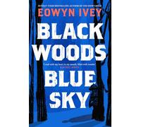 Black Woods, Blue Sky: A magical story of love and survival from the Sunday Times best selling author of The Snow Child