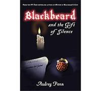 Blackbeard and the Gift of Silence, The Blackbeard Quartet Penn. Audrey (Auteur)