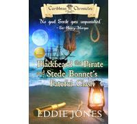 Blackbeard the Pirate and Stede Bonnet's Fateful Clash