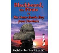 Blackbeard, The Pirate Vs The Outer Banks Boy From Nowhere
