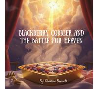 Blackberry Cobbler and the Battle for Heaven
