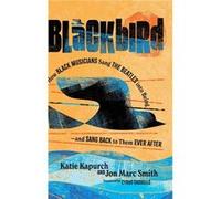 Blackbird - Jon Marc Senior Lecturer Smith - Pennsylvania State University Press - Livre en Anglais - Hardback Jon Marc Senior Lecturer SmithJon Marc Senior Lecturer Smith (Auteur)
