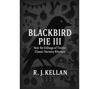 BLACKBIRD PIE III: Noir Re-tellings of Twelve Classic Nursery Rhymes