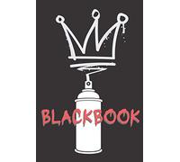 BLACKBOOK: 6x9 Sketchbook for Graffiti, Blackbook for writers, Graffiti sketchbook, Street art sketchbook, Daily Sketchbook, Artist Sketchbook (170 pages, drawing, sketching, doodle, idea sketch book)