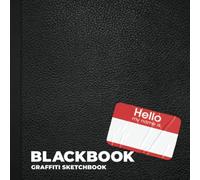 Blackbook Graffiti Sketchbook: Graffiti Sketchbook for Drawing, Painting, Sketching or Doodling - 118 Pages - White Blank and Brick Textured Pages - 8.5 x 8.5 inches