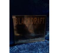 Blackdraft - Where Is Your Dream