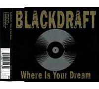 Blackdraft - Where is Your Dream [Import]
