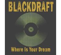 Blackdraft - Where Is Your Dream [Vinyl Maxi-Single]