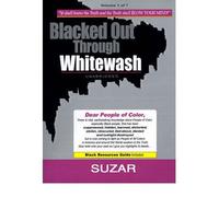 (BLACKED OUT THROUGH WHITEWASH: EXPOSING THE QUANTUM DECEPTION/REDISCOVERING AND RECOVERING SUPPRESSED MELANATED) BY Suzar(Author)Paperback on (12 , 1999)