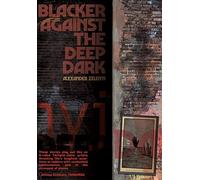 Blacker Against The Deep Dark