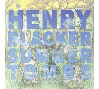 Blacker, Henry - Summer Tombs/ Hungry..