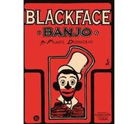 Blackface Banjo Frantz Duchazeau (Dessinateur), Frantz Duchazeau (Scénario)