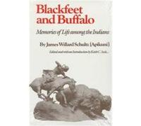 Blackfeet and Buffalo James Willard Schultz, Keith C. Seele (Auteur)