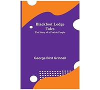 Blackfoot Lodge Tales