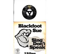 BLACKFOOT SUE - BLACKFOOT SUE / Sing Don´t Speak / 2 B Free / 1972 / Bildhülle / DJM RECORDS # C 12464 / Deutsche Pressung / 7" Vinyl Single Schallplatte