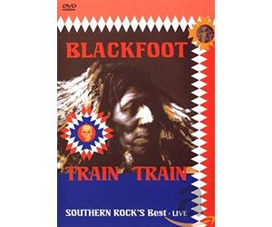 Blackfoot - Train Train/Southern Rocks Best