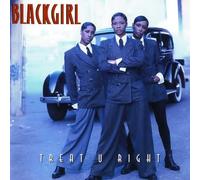 Blackgirl – Treat U Right – RCA