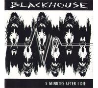 BLACKHOUSE - Five Minutes After I Die
