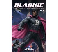 Blackie: Fight Against the Racist System