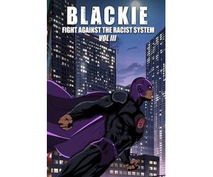 Blackie: Fight Against the Racist System (Vol. III)