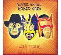 Blackie & The Rodeo Kings - Let's Frolic