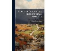 Blackie's Descriptive Geographical Manuals