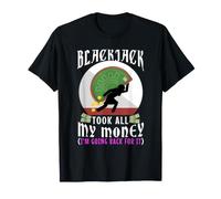 Blackjack a Pris Tout Mon Argent T-Shirt