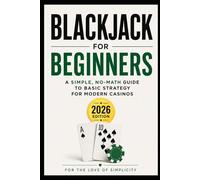 Blackjack for Beginners: A Simple, No-Math Guide to Basic Strategy for Modern Casinos (2026 Edition)