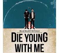 Blacklist Royals - Die Young with Me