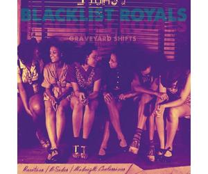 Blacklist Royals - Graveyard Shifts [Import]