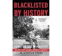 Blacklisted by History M. Stanton Evans (Auteur)
