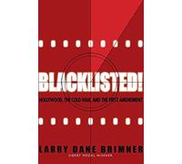 Blacklisted! : Hollywood, The Cold War, And The First Amendment