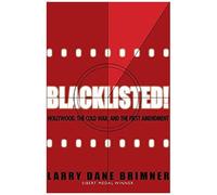 Blacklisted! : Hollywood, The Cold War, And The First Amendment