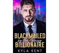 Blackmailed by the Bossy Billionaire: A Runaway Bride Enemies-to-Lovers Romance