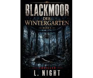 Blackmoor: Der Wintergarten - Band 3