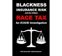 Blackness, Insurance Risk, and the Hidden Race Tax: An IC3CSI Investigation