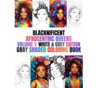 Blacknificent Afrocentric Queens, Volume 1: White & Grey Edition, Gray Shaded Coloring Book: African American women that loves to color portraits of beautiful black melanin woman.