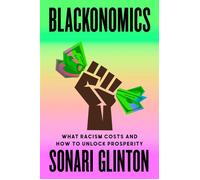 Blackonomics What Racism Costs and How to Unlock Prosperity - Sonari Glinton - Dutton - ebook (ePub) - Livre
