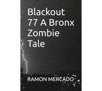 Blackout 77 A Bronx Zombie Tale