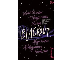 Blackout - Angie Thomas, Ashley Woodfolk, Nicola Yoon, Tiffany D. Jackson, Dhonielle Clayton, Nic Stone