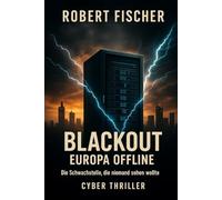 Blackout - Europa Offline: Die Schwachstelle, die niemand sehen wollte